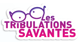 "Tribulations Savantes" "Tribulations Savantes"